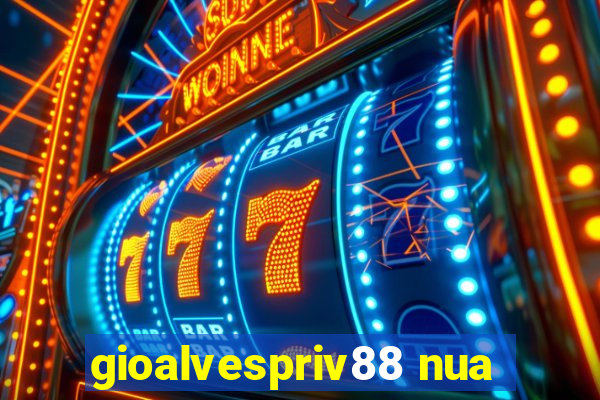 gioalvespriv88 nua